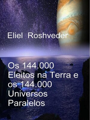 cover image of Os 144.000 Eleitos na Terra e os 144.000  Universos Paralelos